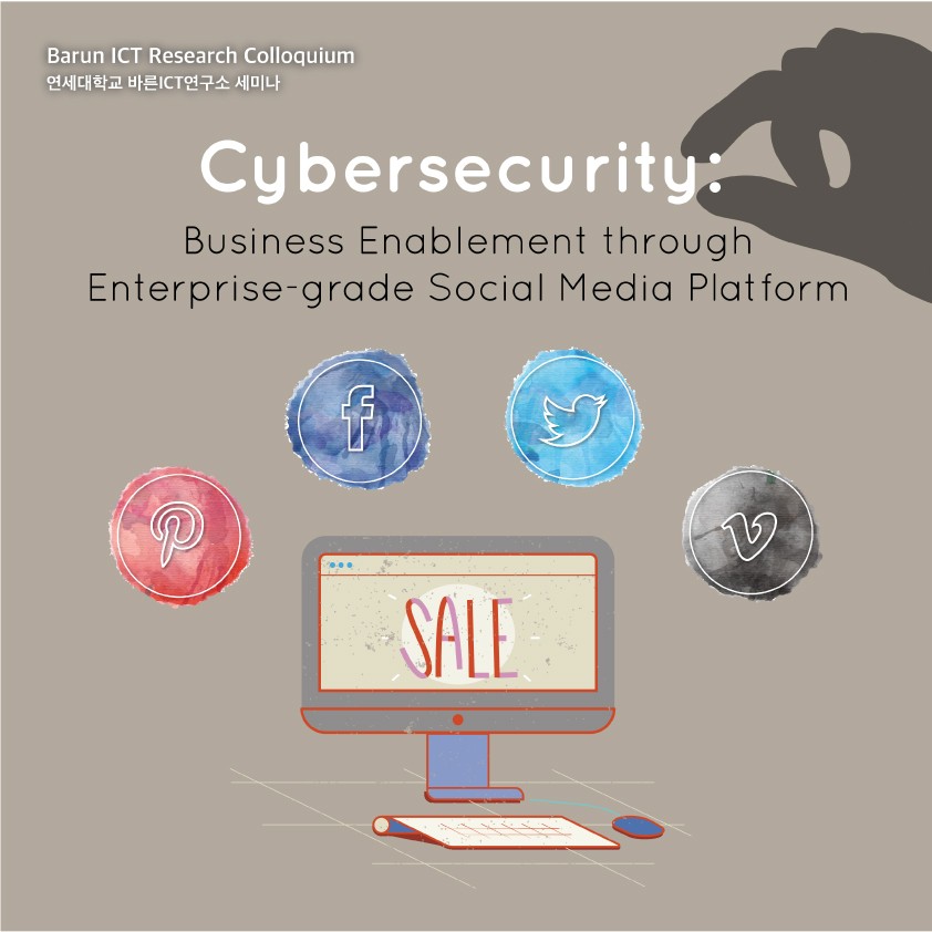 [Research Colloquium] Cybersecurity: Business Enablement Through Enterprise-grade Social Media Platform