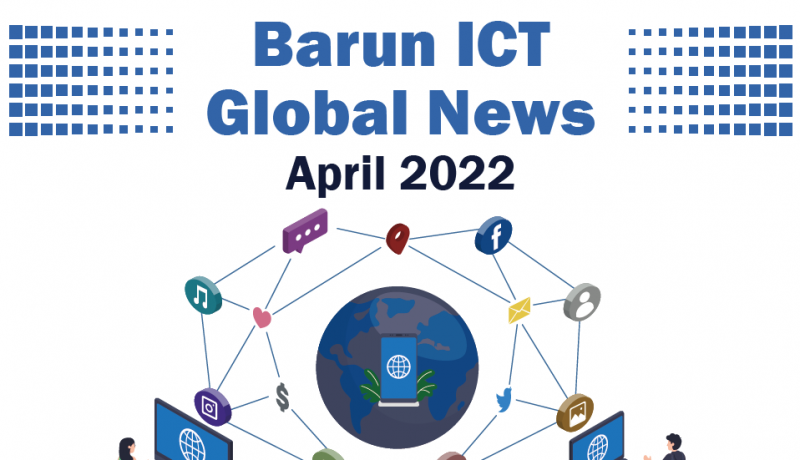 Barun ICT Global News April 2022