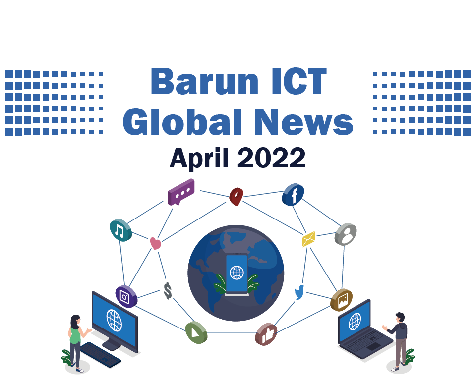 Barun ICT Global News April 2022